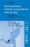M.L. Hendrikse, Ph.H.J.G. van Huizen - NTHR reeks 3 -   CMR: Internationaal vervoer van goederen over de weg