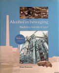 Bouwens, Bram - Alcohol in beweging: Nedalco honderd jaar Bouwens, Bram - Alcohol in beweging: Nedalco honderd jaar
