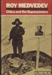 Medvedev, Roy - China and the Superpowers