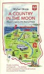 Michael Moran - A Country in the Moon Travels in Search of the Heart of Poland Michael Moran - A Country in the Moon Travels in Search of the Heart of Poland