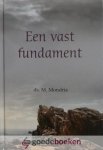 Mondria, Ds. M. - Een vast fundament *nieuw* Mondria, Ds. M. - Een vast fundament *nieuw*