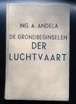 ANDELA, ING. A - De grondbeginselen der luchtvaart