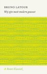 Bruno Latour - (1) Wij Zijn Nooit Modern Geweest