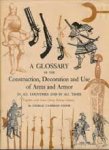 George Cameron Stone 223128 - A glossary of the construction, decoration and use of arms and armor in all countries and in all times, together with some closely related subjects