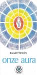 Beesley , Ronald P . [ isbn 9789020206388 ] - 077 )   Onze Aura . ( De aura is een vorm van uitstraling, een energieveld van geestelijke, psychische en vitale krachten, die zich om het lichaam bevindt. In dit fijnstoffelijke omhulsel zijn alle eigenschappen vertegenwoordigd die in onze -
