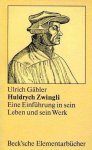 Gäbler, Ulrich - Gäbler, Ulrich-Huldrych Zwingli
