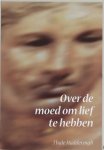T. Hadderingh - Over de moed om lief te hebben
