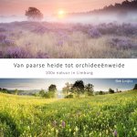 Bob Luijks, Ellen Luijks - Van paarse heide tot orchideeënweide, 100x natuur in Limburg