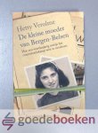 Verolme, Hetty - De kleine moeder van Bergen-Belsen --- Hoe een veertienjarig meisje het concentratiekamp wist te overleven. Een waar gebeurd verhaal