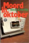 Dijk, Robert A. van - Moord in oktober / druk 1