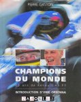 Pierre Gaston - Champiomns du Monde. 20 ans de Renault en F1