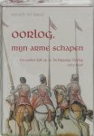 R. de Graaf - Oorlog, mijn arme schapen een andere kijk op de Tachtigjarige Oorlog 1565-1648