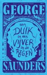 George Saunders - (1) Een Duik In Een Vijver In De Regen