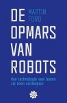 Martin Ford 135234 - De opmars van robots hoe technologie veel banen zal doen verdwijnen