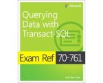Itzik Ben-Gan - Exam Ref 70-761 Querying Data with Transact-SQL Itzik Ben-Gan - Exam Ref 70-761 Querying Data with Transact-SQL