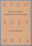 Bollebakker, Hans - Rico Bulthuis : poppenspeler en letterkundige, een plaatsbepaling