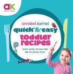 Annabel Karmel - Quick & Easy Toddler Recipes