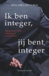 Lange, Rob de / Wolde, Jaap ten - Ik ben integer, jij bent integer. Adviezen en sterke verhalen uit de boardroom