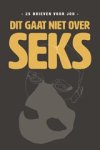 Daan Borrel ; Peter Leusink - Dit gaat niet over seks - 25 brieven voor jou