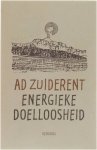 Ad Zuiderent - Energieke Doelloosheid