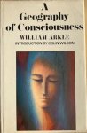 Arkle, William - A GEOGRAPHY OF CONSCIOUSNESS