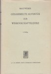 Weber, Max - Gesammelte Aufsätze zur Wissenschaftslehre 4. Auflage.