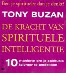 Buzan, Tony - De kracht van spirituele intelligentie. 10 manieren om je spirituele talenten te ontdekken.