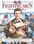 Davis, William C. Davis - The Fighting Men of the Civil War. Rebels and Yankees