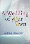 Padraig Mccarthy - A Wedding of Your Own Padraig Mccarthy - A Wedding of Your Own