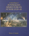 Bruce T. Swain - A Chronology of Australian Armed Forces at War 1939-45