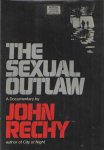 Rechy, John - The Sexual Outlaw : a Documentary : a Non-Fiction Account, with Commentaries, of Three Days and Nights in the Sexual Underground