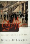 Witold Rybczynski 19838 - City Life Urban Expectations in a New World
