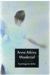 Atkins, Anne - Moederziel - psychologische thriller