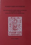 Franssen, P.J.A. - Tussen tekst en publiek. Jan van Doesborch, drukker-uitgever en literato te Antwerpen en Utrecht in de eerste helft van de zestiende eeuw