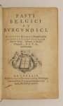 Aubertus Miraeus - Fasti Belgici et Burgundici Aubertus Miraeus Bruxellensis, Isabella Clarae Eugenia Serma Hisp.Infanti à Sacris Oratorij, & S.T.L.