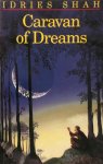 Idries Shah - Caravan of Dreams A rich collection of Eastern oral and written literature