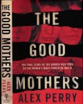 Perry, Alex - The Good Mothers: The story of the women who took on the world's most powerful mafia