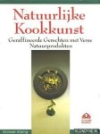 Wissing, M. & Kirsch, M. - Natuurlijke kookkunst. Geraffineerde gerechten met verse natuurprodukten Wissing, M. & Kirsch, M. - Natuurlijke kookkunst. Geraffineerde gerechten met verse natuurprodukten