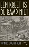 Tonnus Oosterhoff - Een kreet is de ramp niet