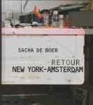 Boer, Sacha de - Retour New York-Amsterdam