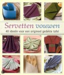 Unknown - Servetten vouwen 40 ideeen voor een origineel gedekte tafel