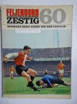 Cottaar, Jan (red.). - Feijenoord zestig; woorden rond daden van een topclub.