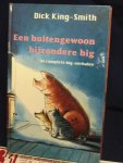 King-Smith, Dick - Een buitengewoon bijzondere big ; De complete big-verhalen/ vertaald door Els van Delden, met tekeningen van Klaas Verplancke