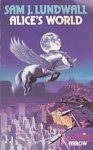 Lundwall, Sam J. - Alice's World Lundwall, Sam J. - Alice's World