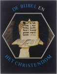  - De Bijbel en het Christendom : kerngedachten uit 20 eeuwen christelijke traditie. Deel 3, Tijdperk van het absolutisme, negentiende en twintigste eeuw.
