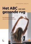 Christophe Wolfs - Het ABC van een gezonde rug Een holistische aanpak voor een leven zonder pijn