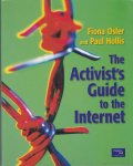Osler, Fiona; Hollis, Paul - The activist's guide to the Internet