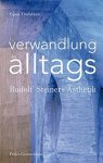 Tharaldsen, Espen - Die Verwandlung des Alltags Rudolf Steiners Ästhetik