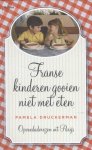 Pamela Druckerman - Franse kinderen gooien niet met eten