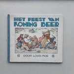 Moe, Louis - het feest van Koning Beer Moe, Louis - het feest van Koning Beer